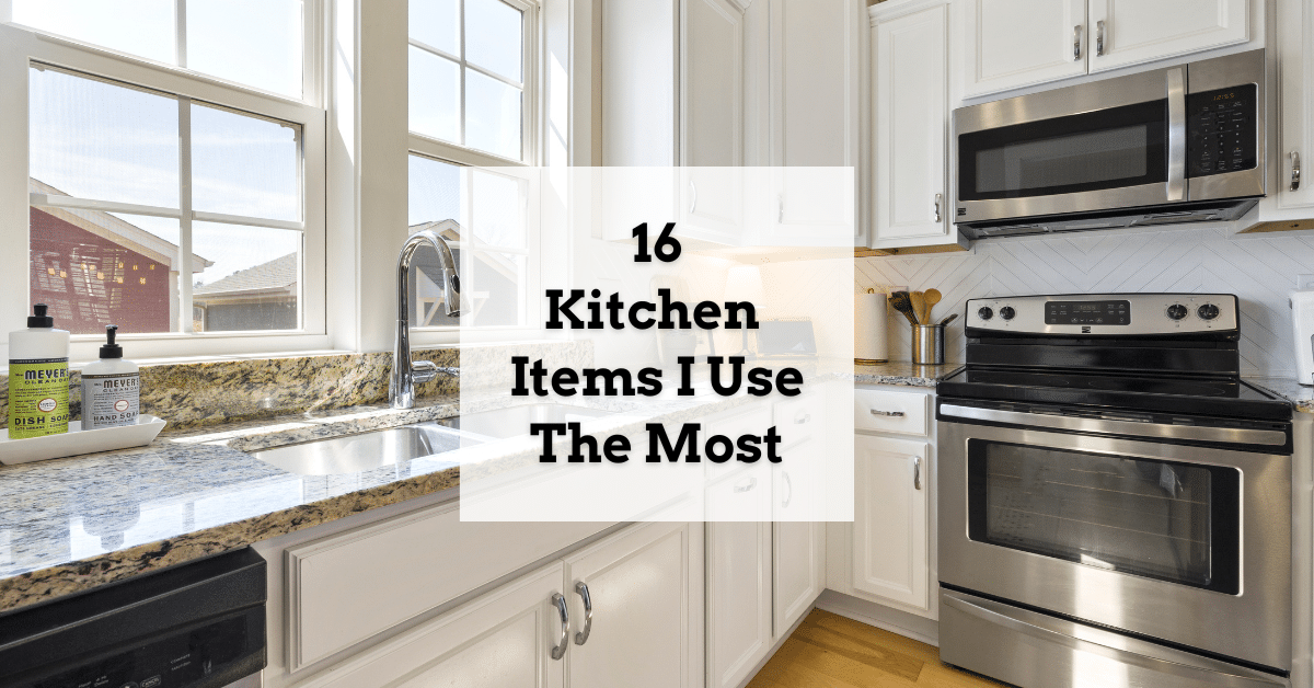 Sixteen Must Have Kitchen Products